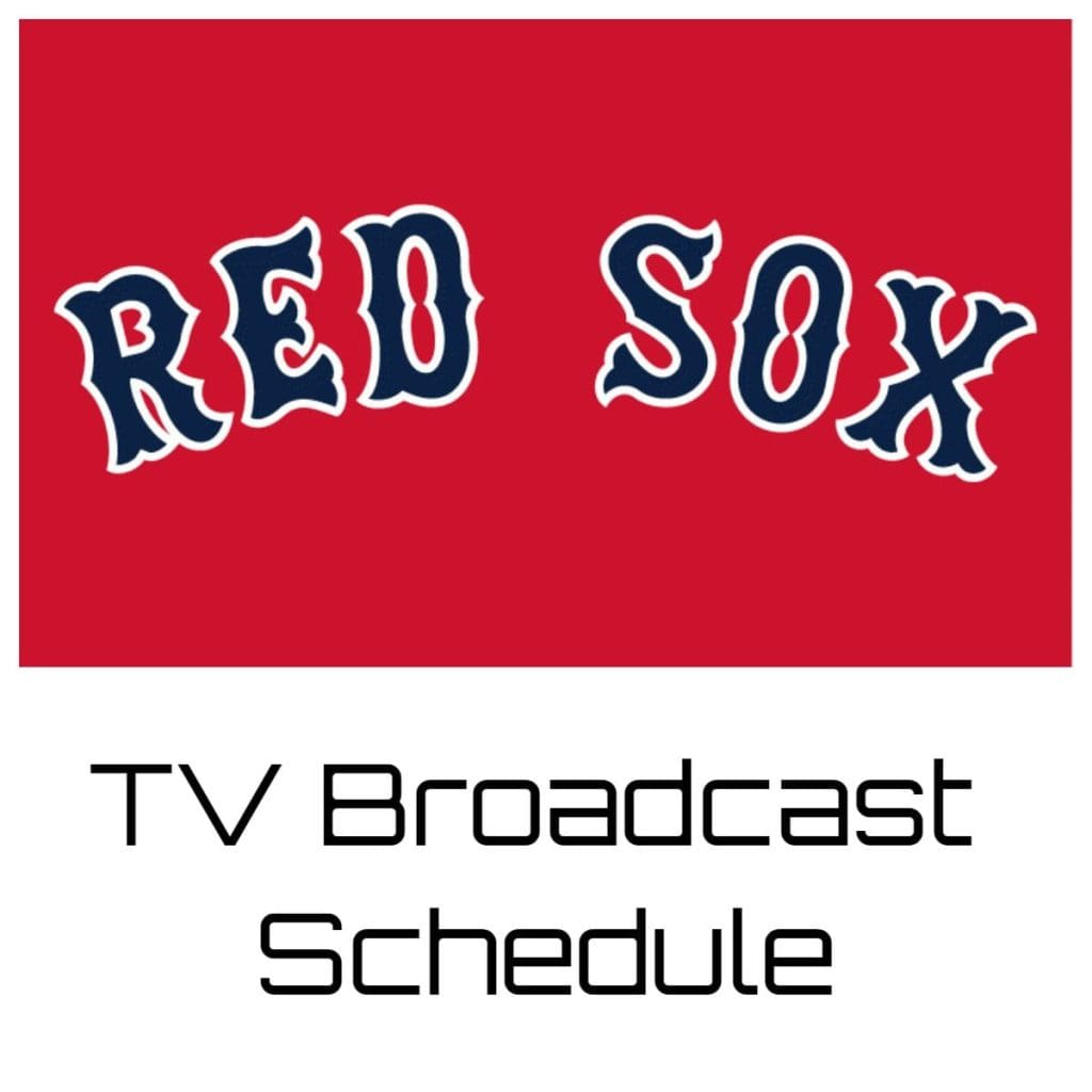 Boston Red Sox TV Broadcast Schedule 2024 NESN