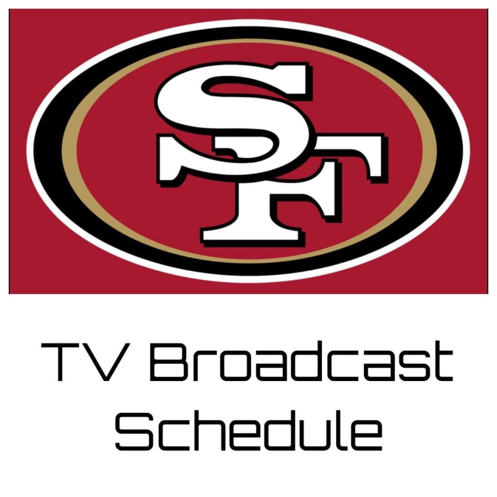 San Francisco 49ers TV Broadcast Schedule 2021 Printable PDF