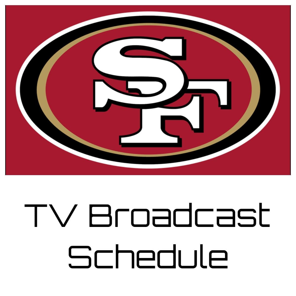 San Francisco 49ers TV Broadcast Schedule 202324 Printable PDF