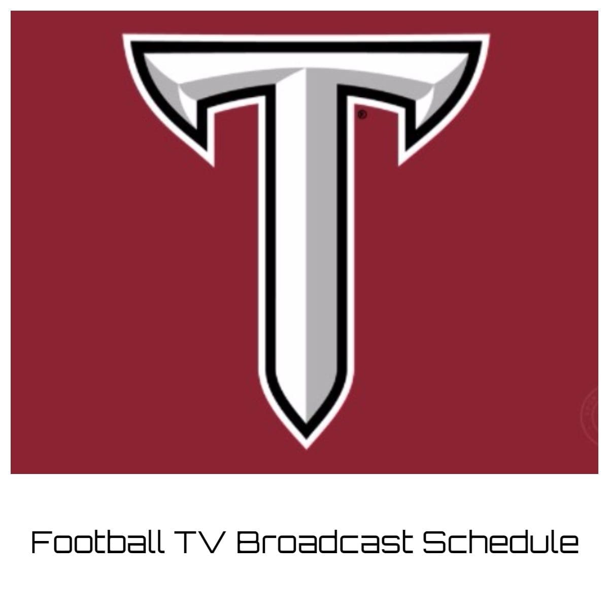 Troy Trojans Football TV Broadcast Schedule 2023