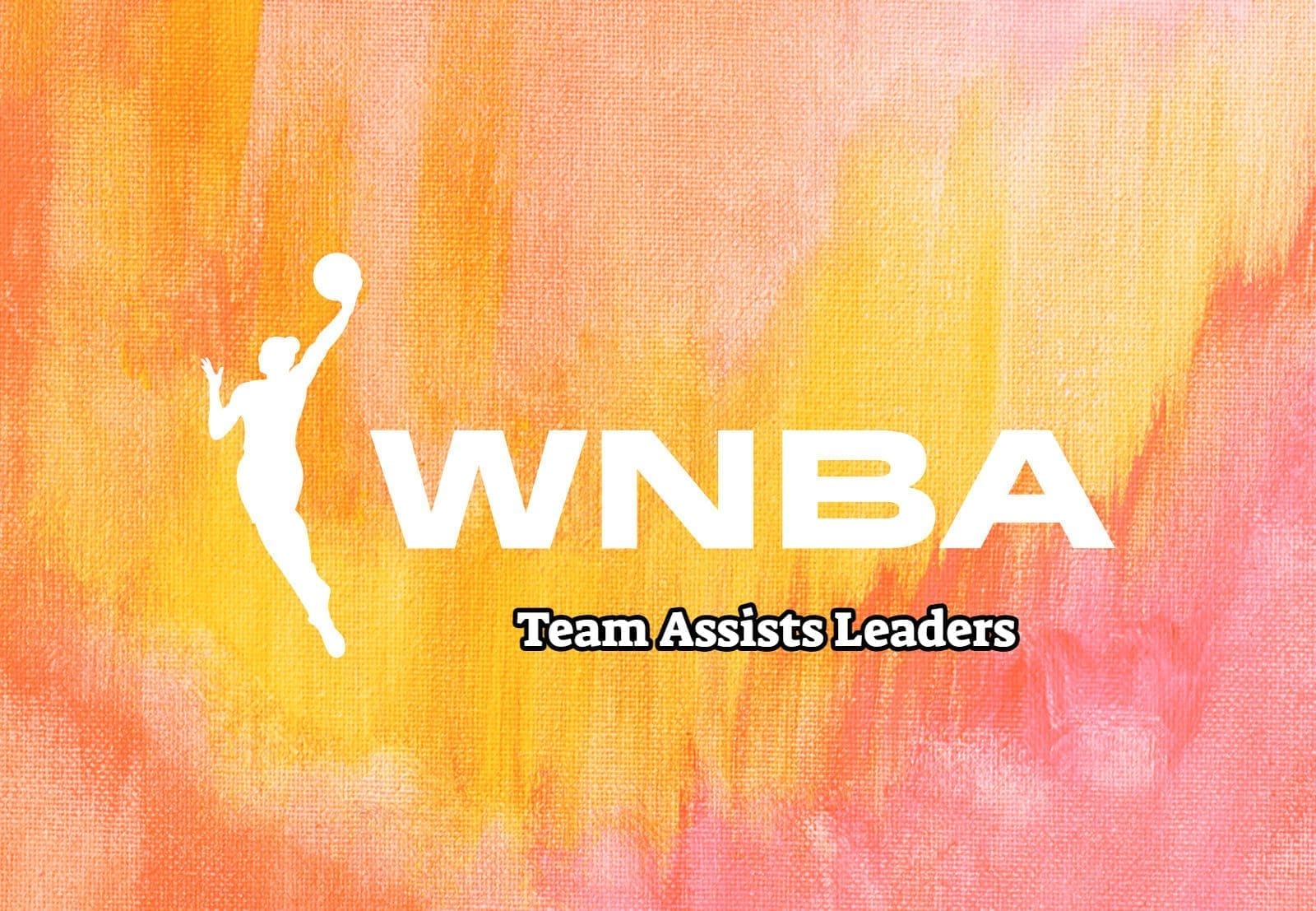 WNBA Team Assists Leaders