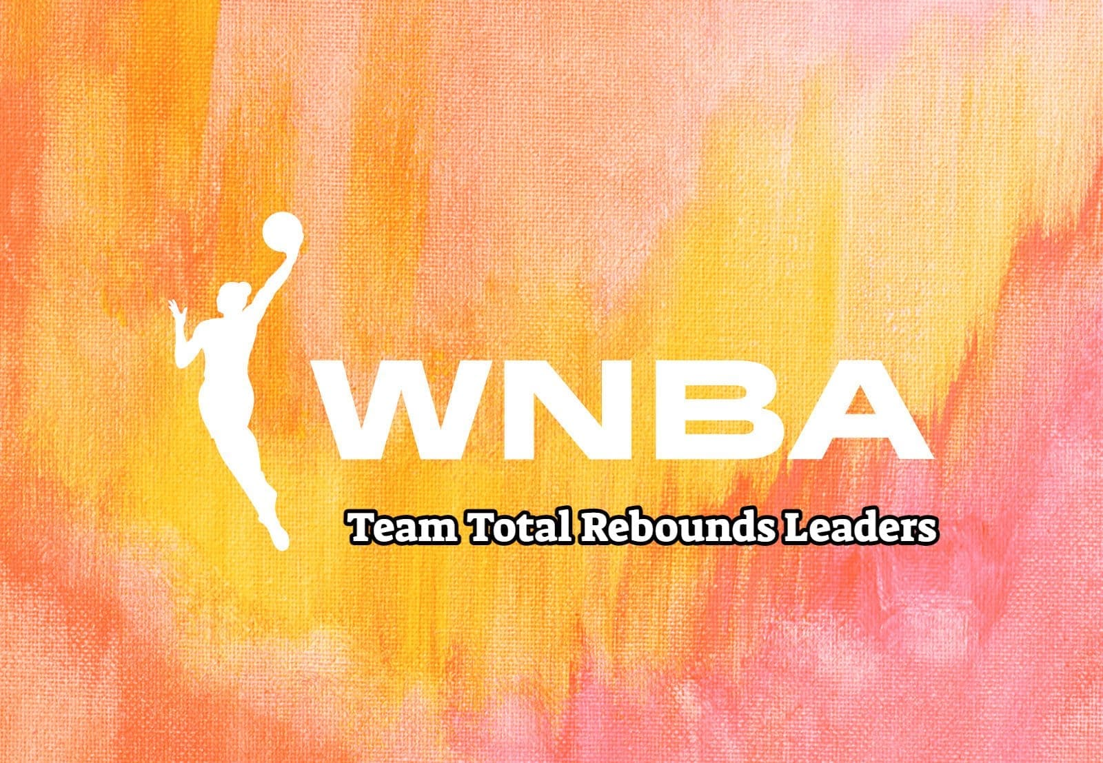 WNBA Team Total Rebounds Leaders 2024? Team Rankings