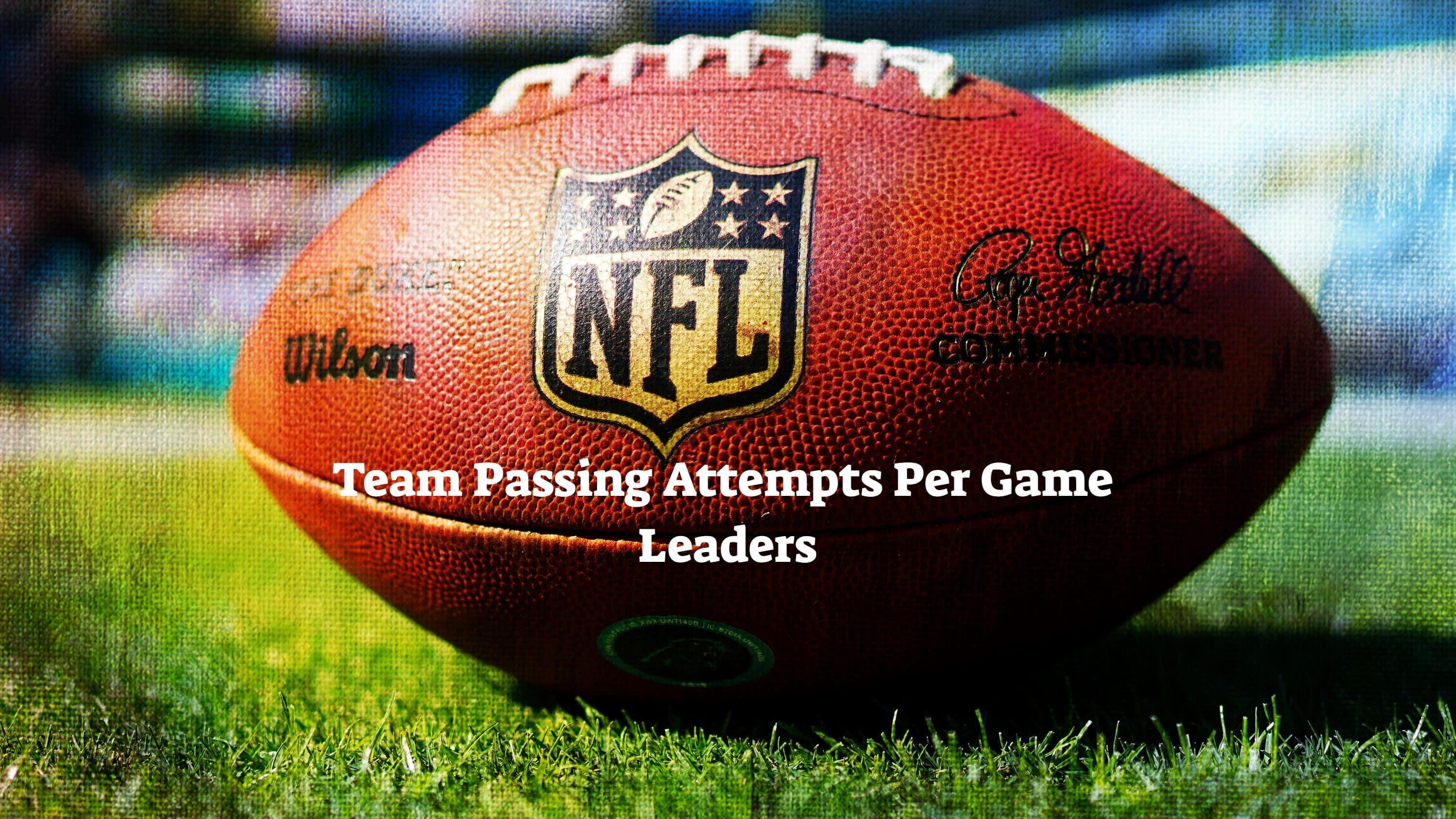 NFL Team Passing Attempts Per Game Leaders 2023? Team Rankings