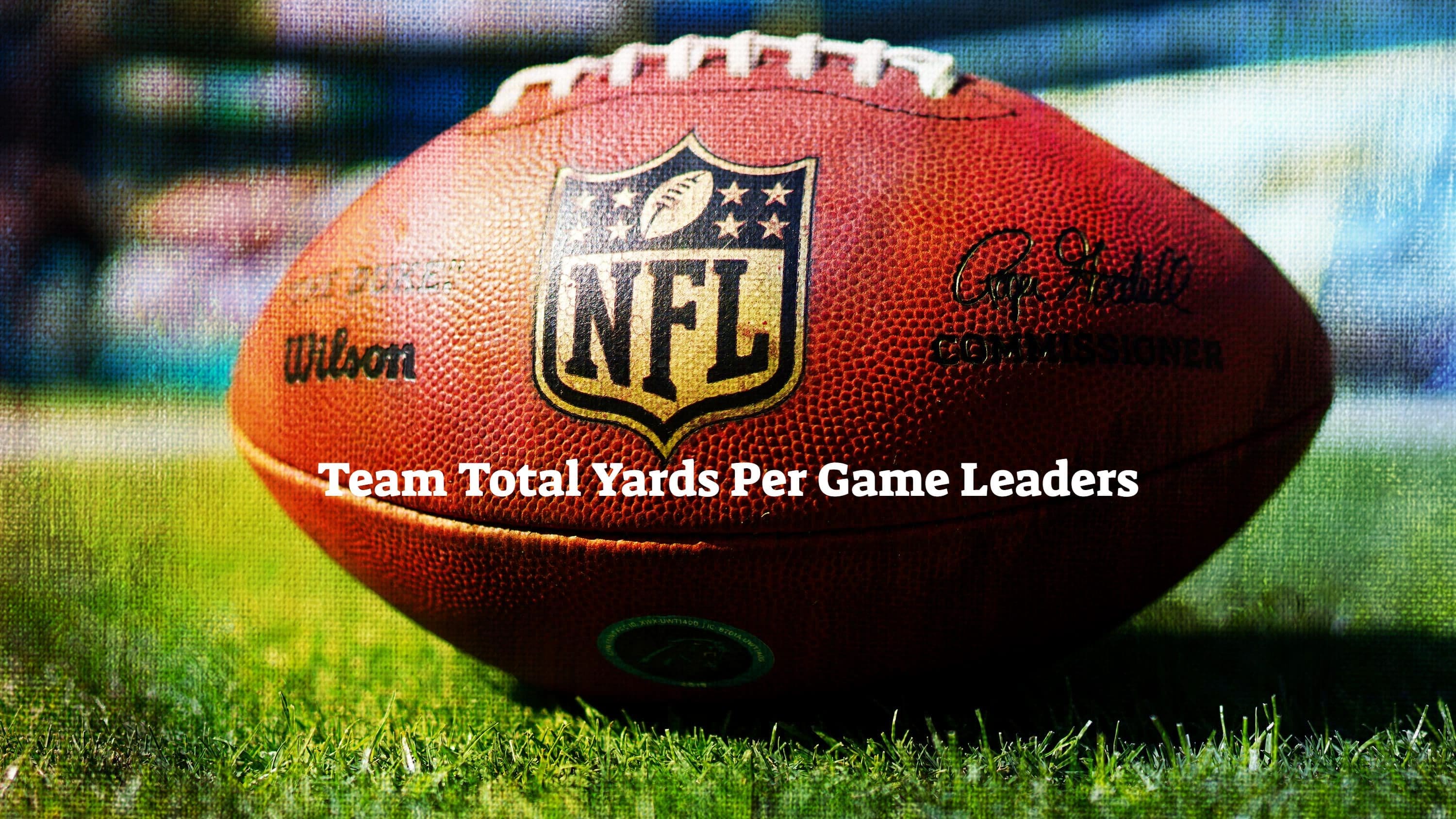 NFL Team Total Yards Per Game Leaders 202324? Team Rankings